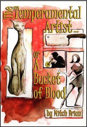 The Temperamental Artist ... or A Bucket of Blood